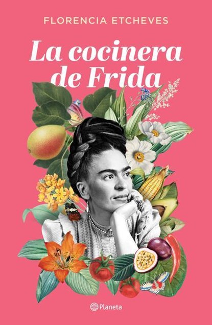 Etcheves, F: Cocinera de Frida, Florencia Etcheves - Paperback - 9786070792021