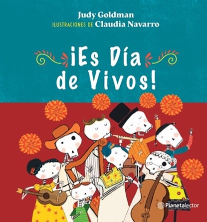 ¡Es Día de Vivos! / It´s the Day of the Living!, Judy Goldman - Paperback - 9786070794407