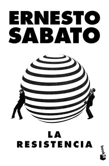 Sabato, E: Resistencia (Ensayo) / The Resistance (an Essay), Ernesto Sabato - Paperback - 9786070795138