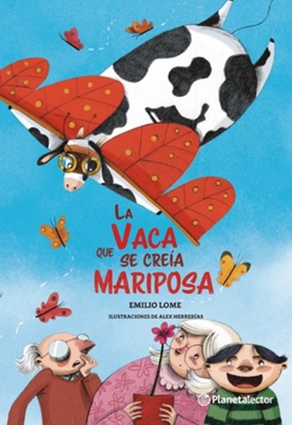 La Vaca Que Se Creía Mariposa / The Butterfly Cow, Emilio Ángel Lome - Paperback - 9786070796043