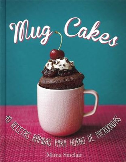 Mug Cakes, SINCLAIR,  Mima - Gebonden - 9786071137227
