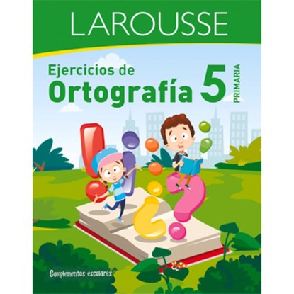 Ejercicios de Ortografía 5° Primaria, Ediciones Larousse - Paperback - 9786072121171