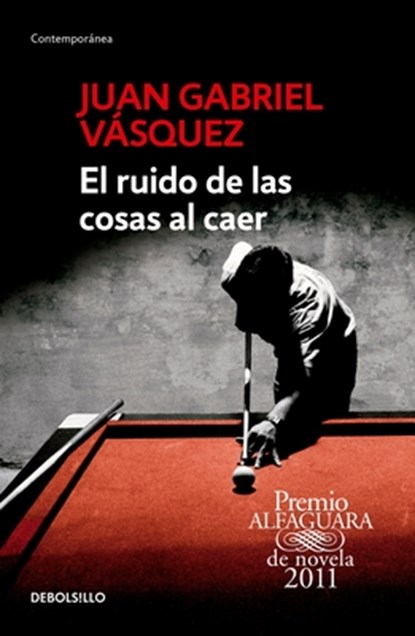 El ruido de las cosas al caer / The Sound of Things Falling, Juan Gabriel Vasquez - Paperback - 9786073137515
