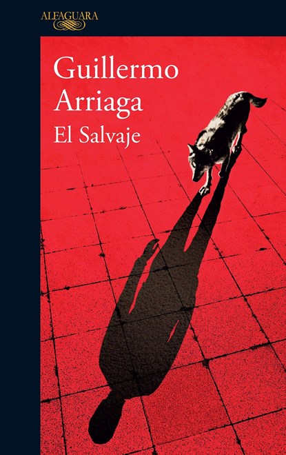 El salvaje / The Savage, Guillermo Arriaga - Paperback - 9786073148429