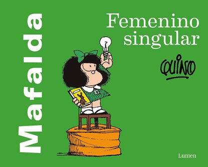 Quino: Mafalda: Femenino Singular / Mafalda: Feminine Singul, Quino - Paperback - 9786073179041