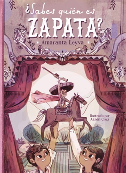 ¿Sabes Quién Es Zapata? / Do You Know Who Zapata Is?, Amaranta Leyva - Paperback - 9786073183574