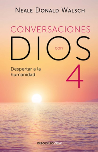Conversaciones con Dios: Despertar a la humanidad, Neale Donald Walsch - Paperback - 9786073189484