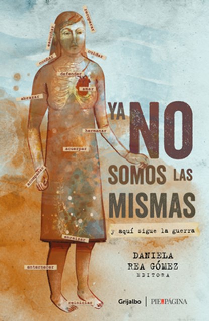 YA No Somos Las Mismas: Y Aquí Sigue La Guerra / We Are No Longer the Same: And Here the War Continues, Daniela Rea - Paperback - 9786073195126
