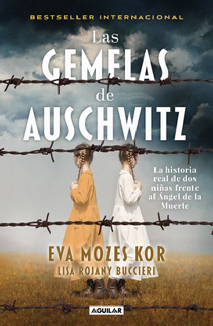 Las Gemelas de Auschwitz / The Twins of Auschwitz. the Inspiring True Story of a Young Girl Surviving Mengele's Hell, Eva Mozes Kor - Paperback - 9786073803700