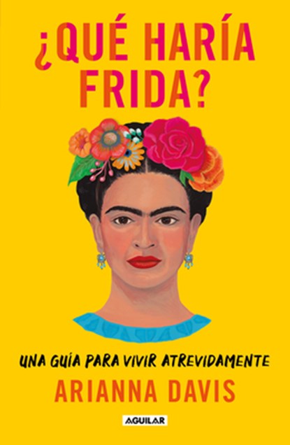 SPA-QUE HARIA FRIDA UNA GUIA P, Arianna Davis - Paperback - 9786073804356