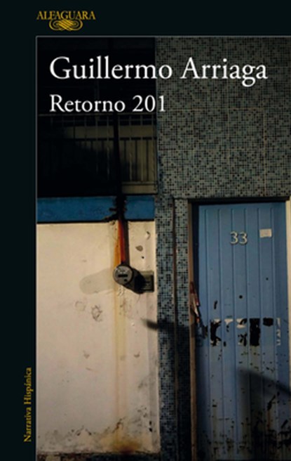 SPA-RETORNO 201 / RETORNO 201, Guillermo Arriaga - Paperback - 9786073807005