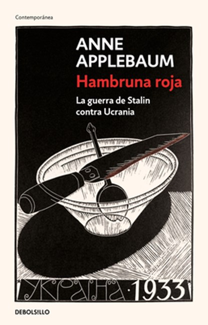 Hambruna Roja: La Guerra de Stalin Contra Ucrania / Red Famine: Stalins's War on Ukraine, Anne Applebaum - Paperback - 9786073815185
