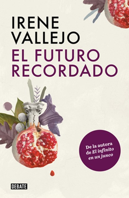El Futuro Recordado / The Remembered Future, Irene Vallejo - Paperback - 9786073820967
