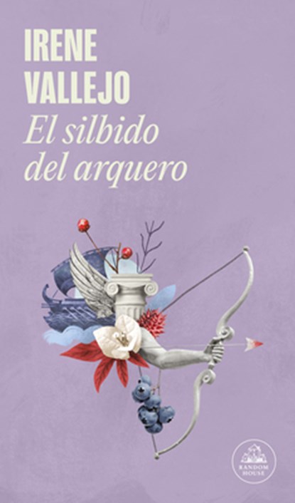 El Silbido del Arquero / The Bowmans Whistle, Irene Vallejo - Paperback - 9786073820974