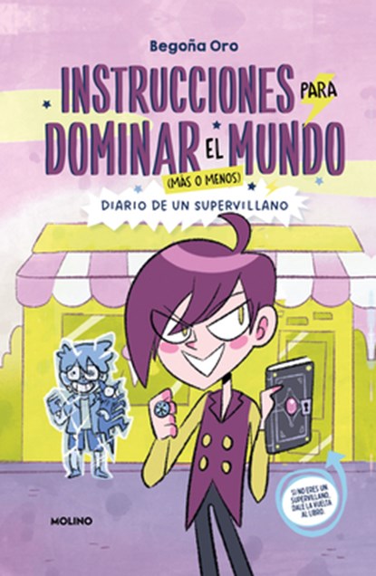Instrucciones Para Dominar El Mundo. Diario de Un Supervillano / Instructions on How to Rule the World. Diary of a Supervillain, Begona Oro - Paperback - 9786073821117