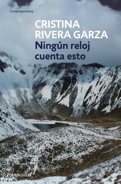 Rivera Garza, C: Ningún Reloj Cuenta Esto / No Clock Tells Y, Cristina Rivera Garza - Paperback - 9786073837620