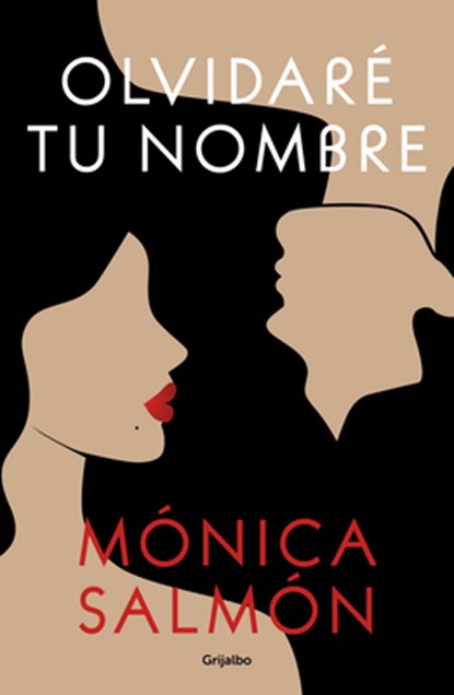 Olvidaré Tu Nombre / I Will Forget Your Name, Mónica Salmón - Paperback - 9786073840798