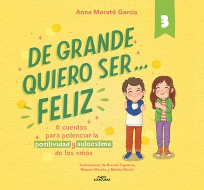 de Grande Quiero Ser...Feliz 3 / When I Grow Up, I Want to Be... Happy 3, Anna Morató García - Paperback - 9786073843188