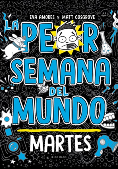 La Peor Semana del Mundo: Martes / Worst Week Ever! Tuesday, Matt Cosgrove - Paperback - 9786073846790