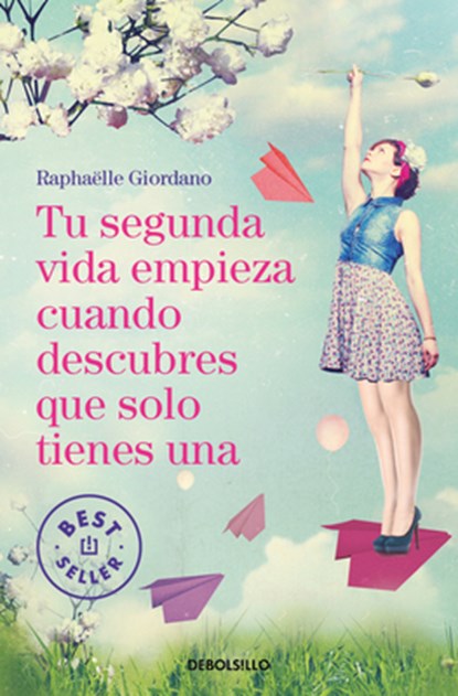 Tu Segunda Vida Empieza Cuando Descubres Que Solo Tienes Una / Your Second Life Begins When You Realize You Only Have One, Raphaëlle Giordano - Paperback - 9786073847438