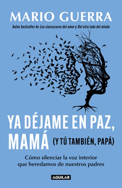 YA Déjame En Paz, Mamá (Y Tú También, Papá) / Leave Me Alone Mom (and You Too, Dad ), Mario Guerra - Paperback - 9786073848206