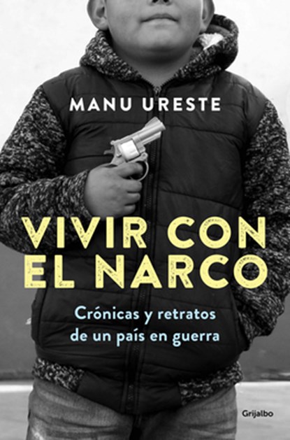 Vivir Con El Narco / Living with Narcos, Manu Ureste - Paperback - 9786073848732