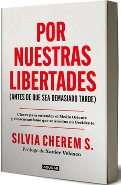 Por Nuestras Libertades (Antes de Que Sea Demasiado Tarde) / For Our Freedoms (Before It's Too Late), Silvia Cherem - Paperback - 9786073849289