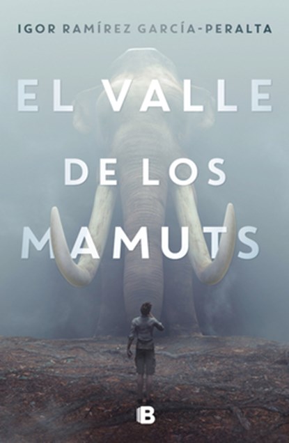 El Valle de Los Mamuts / Valley of the Mammoths, Igor Ramírez García-Peralta - Paperback - 9786073850001