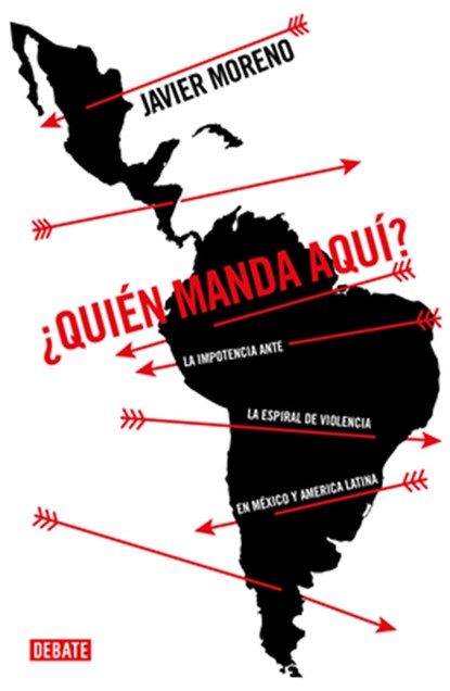 ¿Quién Manda Aquí? / Who's the Boss Here?, Javier Moreno - Paperback - 9786073854610