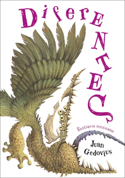 Diferentes. Criaturas de Los Alrededores / Differentities. Creatures from the Surroundings, Juan Gedovius - Paperback - 9786073855853