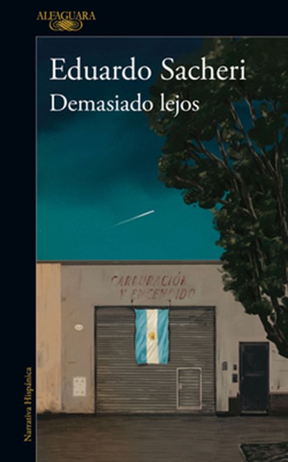 Demasiado Lejos / Too Far Away, Eduardo Sacheri - Paperback - 9786073859431