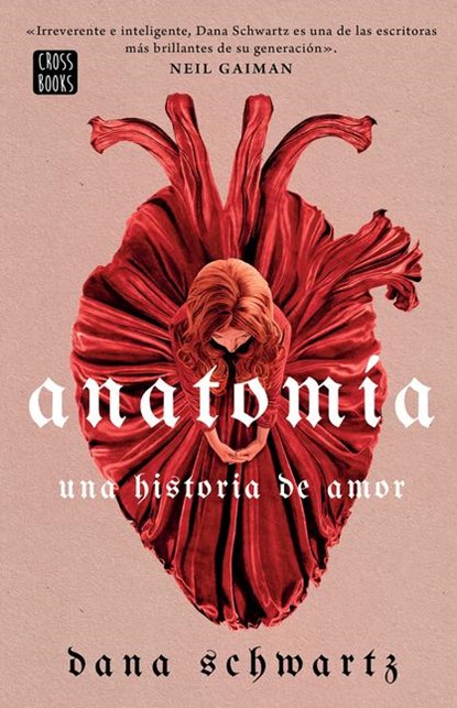 Schwartz, D: Anatomía: Una Historia de Amor, Dana Schwartz - Paperback - 9786073905541