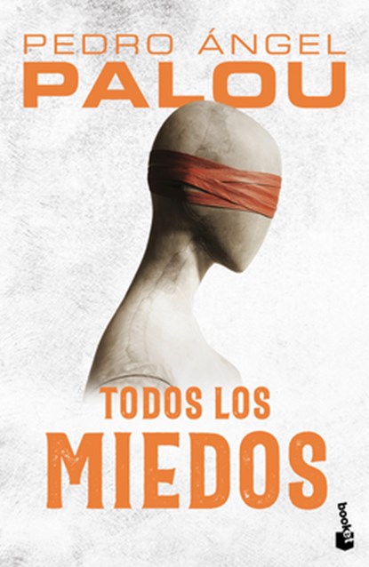 Todos Los Miedos (Novela) / All the Fears (a Novel), Pedro Ángel Palou - Paperback - 9786073906333