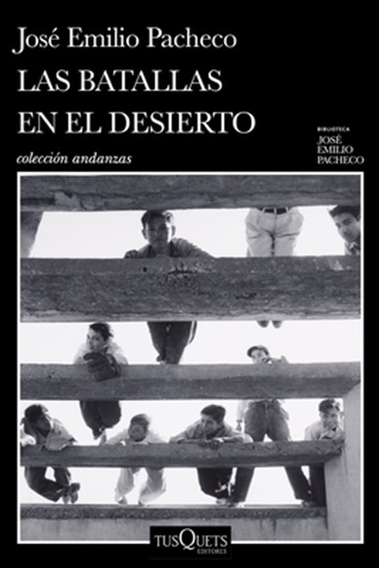 Las Batallas En El Desierto (Novel) / Battles in the Desert (a Novel), José Emilio Pacheco - Paperback - 9786073912549