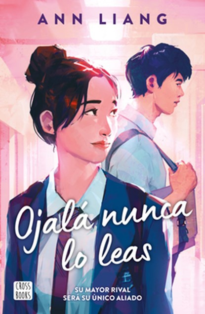 Ojalá Nunca Lo Leas / I Hope This Doesn't Find You, Ann Liang - Paperback - 9786073913942