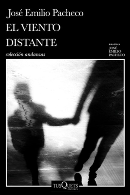 El Viento Distante Y Otros Relatos / The Distant Wind and Other Short Stories, José Emilio Pacheco - Paperback - 9786073915212