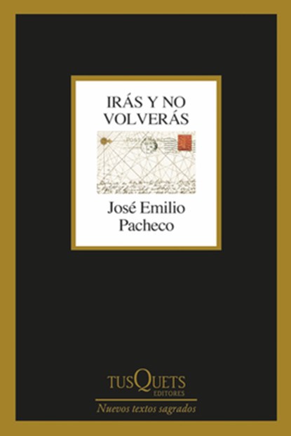 Irás Y No Volverás (Poesía) / You'll Go and You'll Not Return (Poems), José Emilio Pacheco - Paperback - 9786073915236