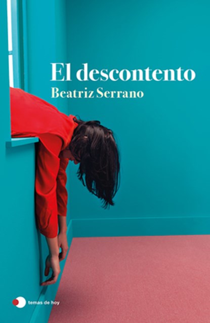 El Descontento (Novela) / Discontent (a Novel), Beatriz Serrano - Paperback - 9786073915496
