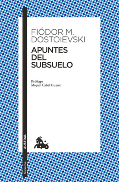 Apuntes del Subsuelo (Novela) / Notes from Underground (a Novel), Fiòdor M. Dostoievski - Paperback - 9786073918329