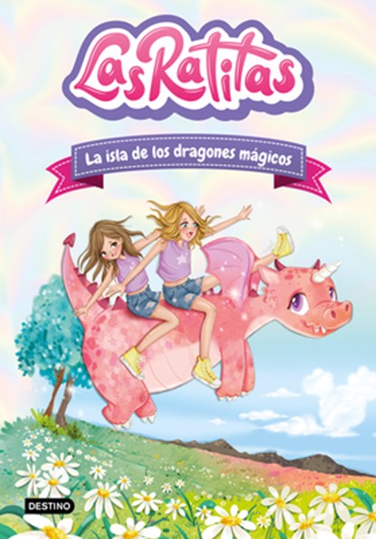 Las Ratitas 11. La Isla de Los Dragones Mágicos / The Ratitas 11: The Island of Magic Dragons, Las Ratitas - Paperback - 9786073918541