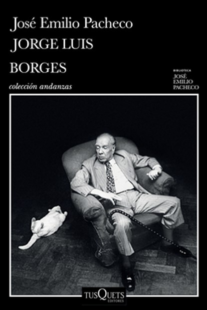 Jorge Luis Borges: Una Invitación a Su Lectura / Jorge Luis Borges: An Invitation to Reading, José Emilio Pacheco - Paperback - 9786073919500
