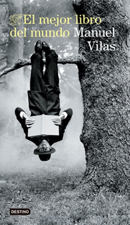 El Mejor Libro del Mundo (Novela Biográfica) / The Best Book in the World (a Biographical Novel), Manuel Vilas - Paperback - 9786073920612