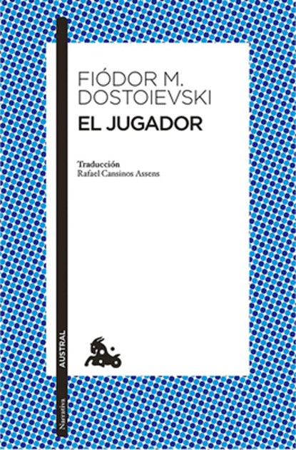 El Jugador (Novela) / The Gambler (a Novel), Fiòdor M. Dostoievski - Paperback - 9786073921695