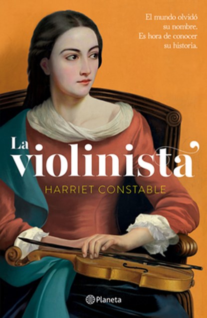 La Violinista: El Mundo Olvidó Su Nombre. Es Hora de Conocer Su Historia (Novela Histórica) / The Instrumentalist (a Historical Novel), Harriet Constable - Paperback - 9786073921831