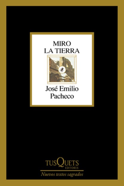 Miro La Tierra (Poesía) / I Look at the Ground (Poems), José Emilio Pacheco - Paperback - 9786073922470