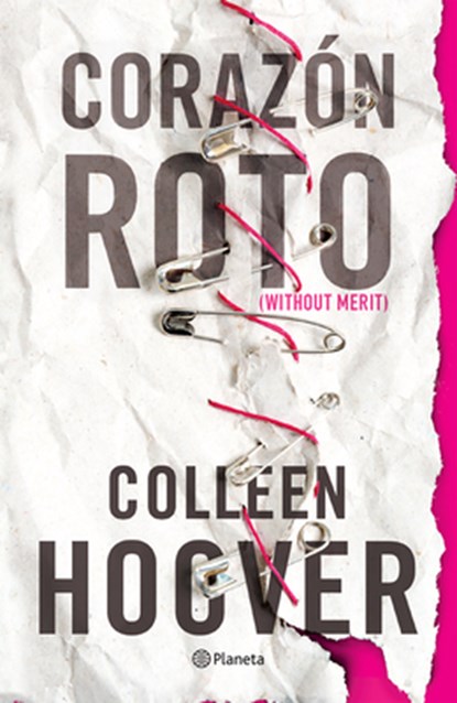 Hoover, C: Corazón Roto (Novela) / Without Merit (a Novel), Colleen Hoover - Paperback - 9786073922807