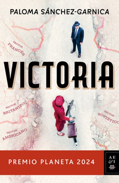Sánchez-Garnica, P: Victoria. Premio Planeta 2024 (Novela) /, Paloma Sánchez-Garnica - Paperback - 9786073923804
