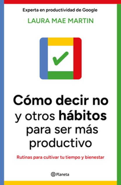 Cómo Decir No Y Otros Hábitos Para Ser Más Productivo / Uptime, Laura Mae Martin - Paperback - 9786073924696