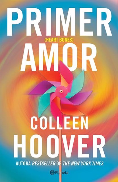 Hoover, C: Primer Amor (Novela) / Heart Bones (a Novel), Colleen Hoover - Paperback - 9786073925235