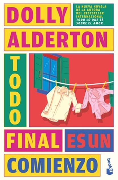 Todo Final Es Un Comienzo (Novela) / Good Material (a Novel), Dolly Alderton - Paperback - 9786073927260